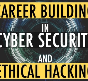 Career Building In Cyber Security And Ethical Hacking From Studying To Employed
